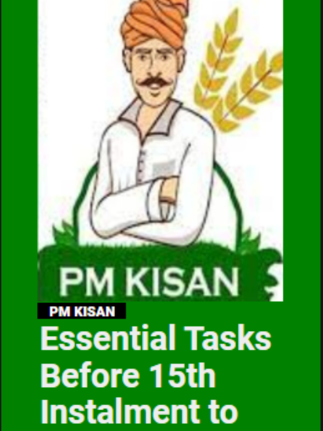 PM Kisan Status: Essential Tasks Before 15th Instalment to Avoid Payment Delays